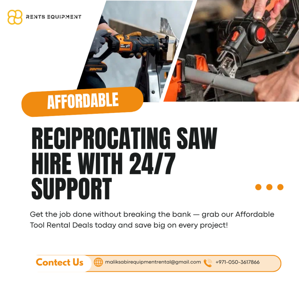 Reciprocating Saw Hire with 24/7 Support